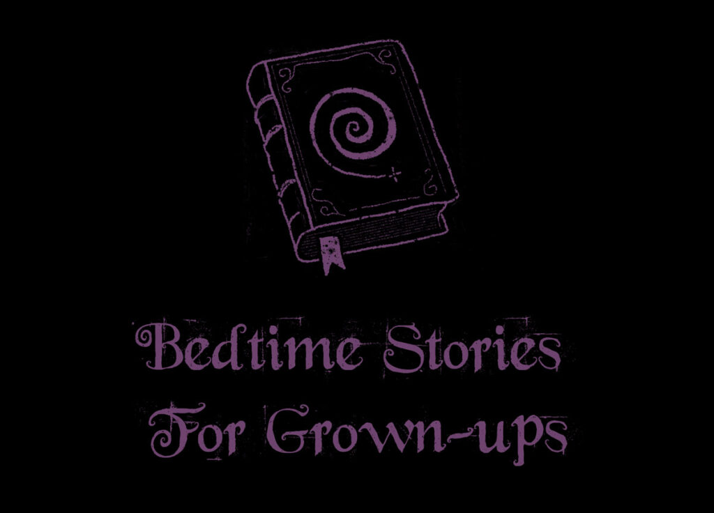 Bedtime Stories For Grown-ups