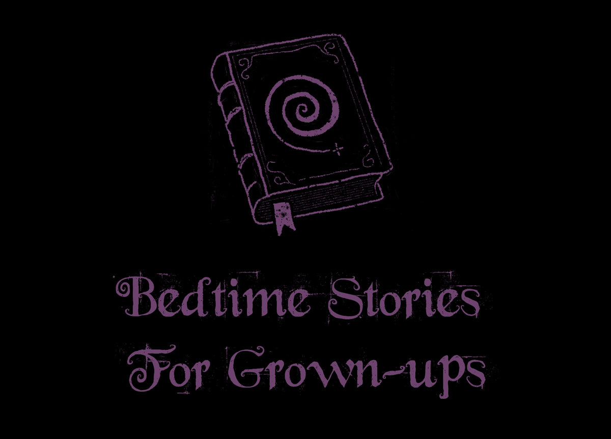Bedtime Stories For Grown-ups
